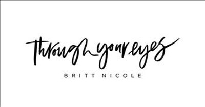 Inspiring New Song from Britt Nicole - 'Through Your Eyes' 