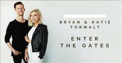 Bryan and Katie Torwalt - Enter The Gates 