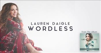 'Wordless' - Beautiful Worship by Lauren Daigle 