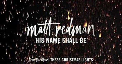 Matt Redman - His Name Shall Be 