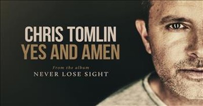 Chris Tomlin - Yes And Amen 