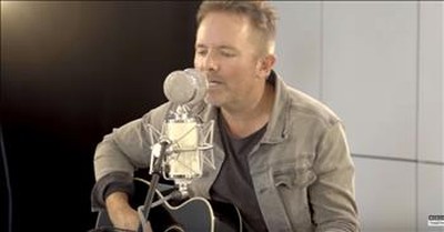 Worship With Chris Tomlin And Friends With Acoustic 'He Lives' 