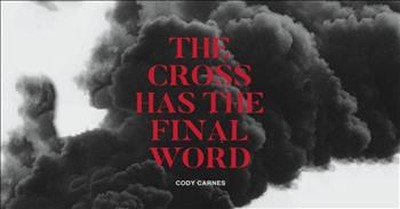 Cody Carnes - The Cross Has The Final Word (Audio) 