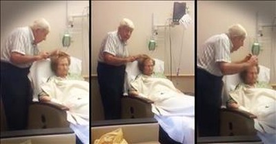 Husband Brushes Sick Wife's Hair In Hospital 
