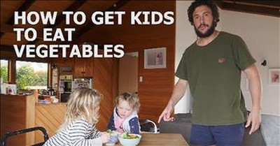 Funny Dad On How To Get Kids To Eat Vegetables 