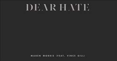 'Dear Hate' - Maren Morris And Vince Gill  
