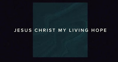'Living Hope' - Official Lyric Video From Phil Wickham