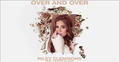 'Over And Over' Riley Clemmons Featuring Lauren Alaina 
