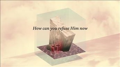 Hillsong Worship - How Can You Refuse Him Now 