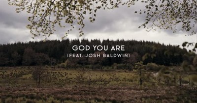 'God You Are' We Are Messengers Featuring Josh Baldwin