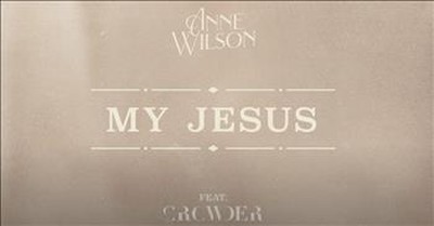 'My Jesus' Anne Wilson Featuring Crowder 