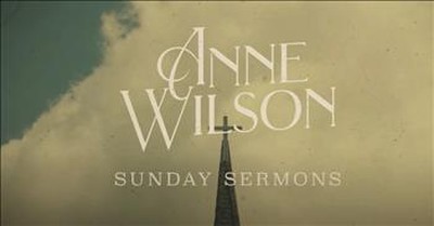 'Sunday Sermons' Anne Wilson Lyric Video 