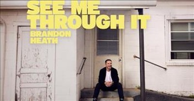 'See Me Through It' Brandon Heath Audio Video 
