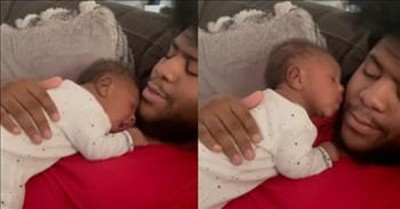 Dad Overjoyed When Newborn Gives Him A Kiss 