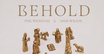 'Behold' Phil Wickham And Anne Wilson Worship Duet
