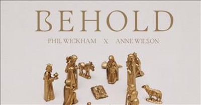 'Behold' Phil Wickham And Anne Wilson Worship Duet 