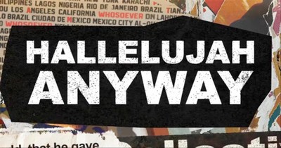 'Hallelujah Anyway' Rend Collective Official Lyric Video