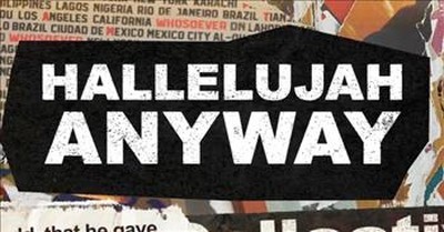 'Hallelujah Anyway' Rend Collective Official Lyric Video 