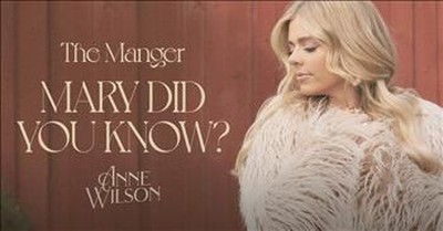 'Mary, Did You Know?' Anne Wilson Official Audio Video 