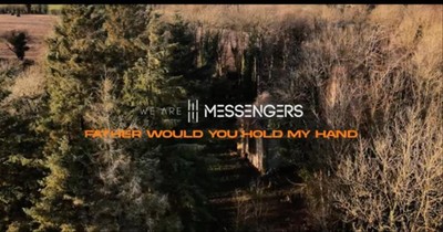 ‘Father Will You Hold My Hand’ We Are Messengers Lyric Video