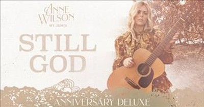 ‘Still God’ Anne Wilson Official Audio Video 