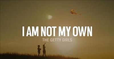 ‘I Am Not My Own’ Beautiful Hymn From The Getty Girls 