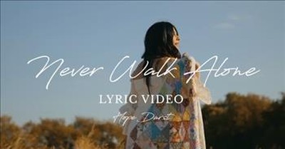 “Never Walk Alone” Hope Darst Official Lyric Video  