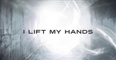 'I Lift My Hands' Chris Tomlin Lyric Video 