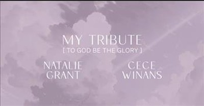'My Tribute (To God Be The Glory)' Natalie Grant And CeCe Winans 