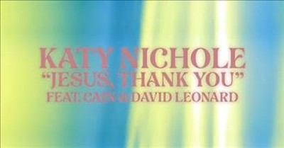 'Jesus, Thank You' Katy Nichole With CAIN  David Leonard 