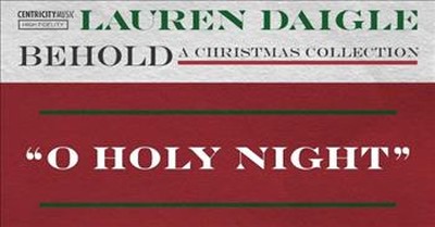Lauren Daigle Covers ‘O Holy Night’ Lyric Video 
