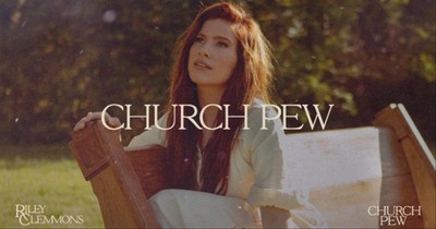 'Church Pew' Riley Clemmons Official Audio Video
