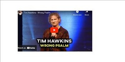 Tim Hawkins - Wrong Psalm 