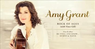 Amy Grant And Vince Gill Moving Cover Of Hymn 'Rock Of Ages' 