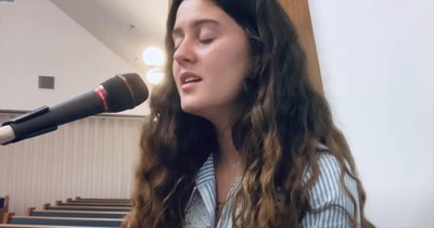 Young Woman's Chilling Cover of 'Come, Thou Fount of Every Blessing'