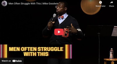 Men Often Struggle With This | Mike Goodwin