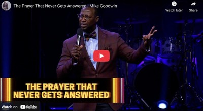 The Prayer That Never Gets Answered | Mike Goodwin