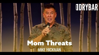 Nobody Can Threaten You Like Your Mother. Mike Hickman