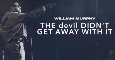 William Murphy - The Devil Didn't Get Away With It