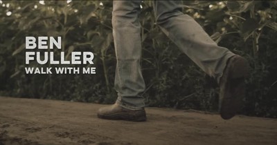 Ben Fuller Seeks the Lord’s Guidance in ‘Walk with Me’ Lyric Video
