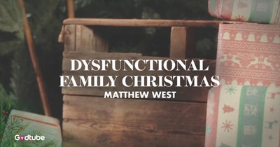 Matthew West Lyric Video For Hilarious 'Dysfunctional Family Christmas'
