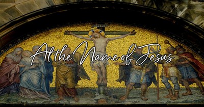 At The Name Of Jesus