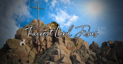 Fairest Lord Jesus (Beautiful Savior)