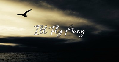 I'll Fly Away