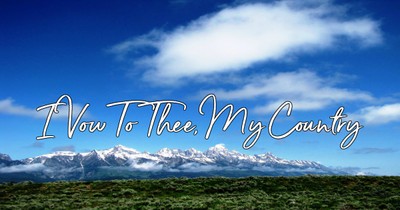 I Vow To Thee, My Country