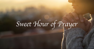 Sweet Hour of Prayer
