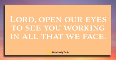 Praying for Open Eyes (2 Kings 6:17) - Your Daily Bible Verse - May 25