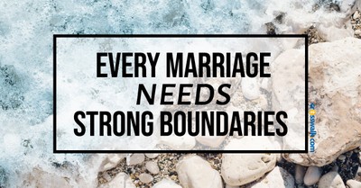 Creating Strong Boundaries in Marriage - Crosswalk Couples Devotional - September 21