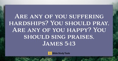 Seasons of Suffering, Seasons of Joy (James 5:13) - Your Daily Bible Verse - January 26