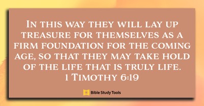 How to Prepare for Heaven (1 Timothy 6:19) - Your Daily Bible Verse - February 13